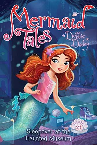 Sleepover at the Haunted Museum (Mermaid Tales, Bk. 21)