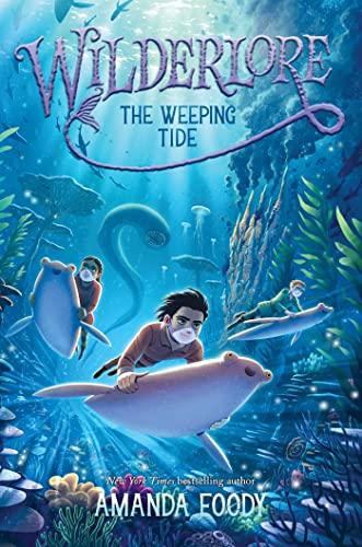 The Weeping Tide (Wilderlore, Bk. 2)