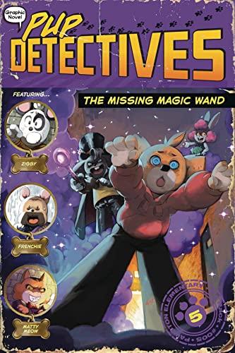 The Missing Magic Wand (Pup Detectives, Bk. 5)