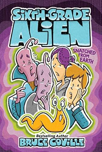 Snatched from Earth (Sixth-Grade Alien, Bk. 8)