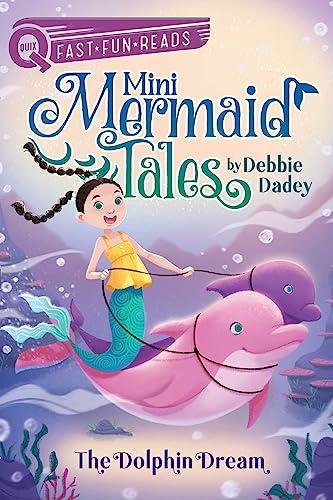The Dolphin Dream (Mini Mermaid Tales, Bk. 2, QUIX)