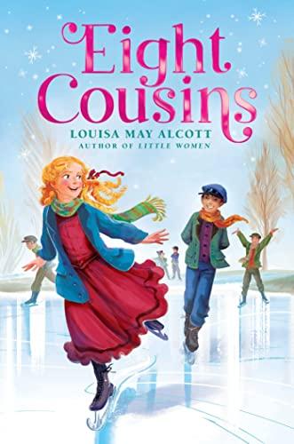 Eight Cousins (The Louisa May Alcott Hidden Gem Collection)