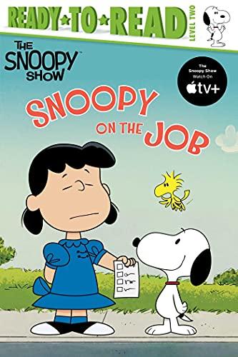Snoopy on the Job (The Snoopy Show, Ready-To-Read, Level 2)