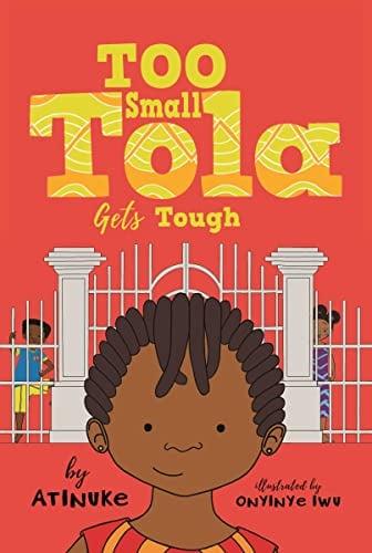 Too Small Tola Gets Tough (Too Small Tola, Bk. 3)