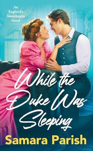 While the Duke Was Sleeping (England's Sweethearts, Bk. 1