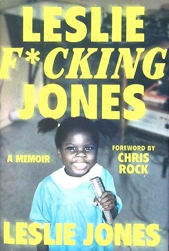 Leslie F*cking Jones: A Memoir