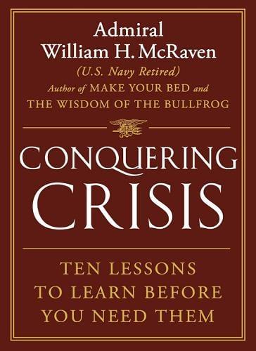 Conquering Crisis: Ten Lessons to Learn Before You Need Them