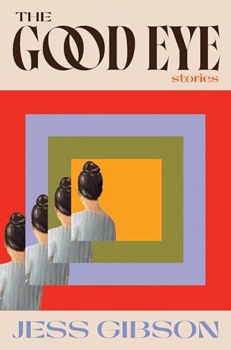 The Good Eye: Stories