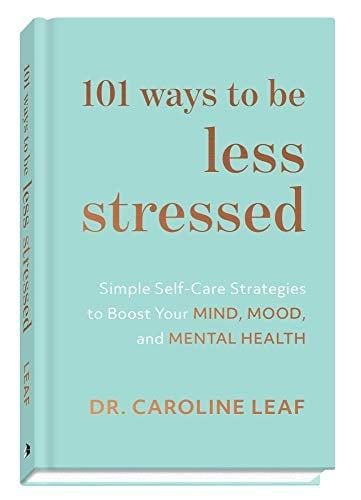 101 Ways to Be Less Stressed