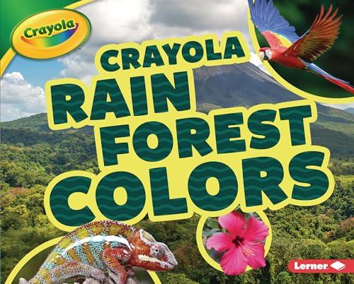 Rain Forest Colors (Crayola Colorful Biomes)
