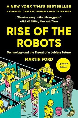 Rise of the Robots: Technology and the Threat of a Jobless Future (Updated Edition)