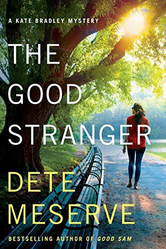 The Good Stranger (Kate Bradley Mystery, Bk. 3)