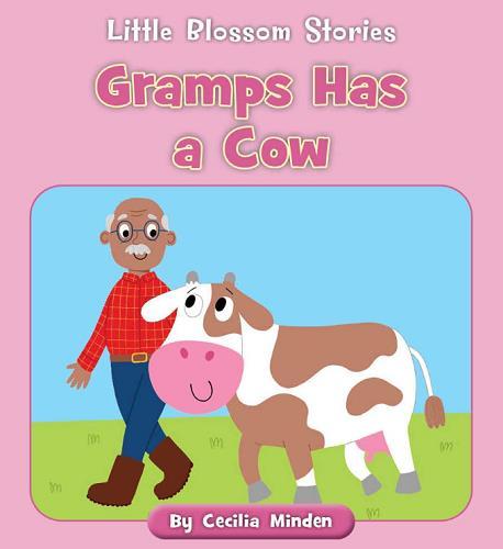 Gramps Has a Cow (Little Blossom Stories)