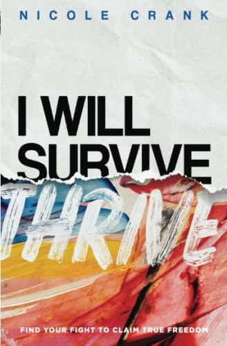 I Will Thrive: Find Your Fight to Claim True Freedom