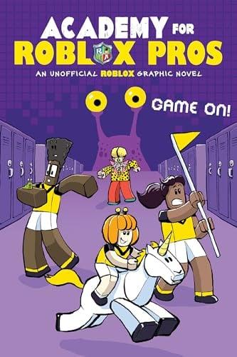 Game On! (Academy for Roblox Pros, Volume 2)