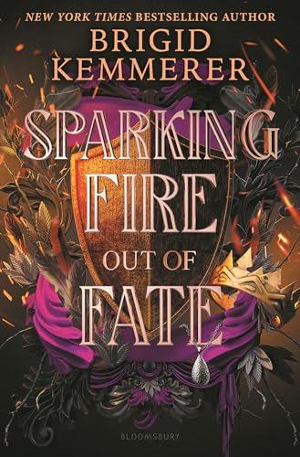 Sparking Fire Out of Fate (Forging Silver Into Stars, Bk. 3)