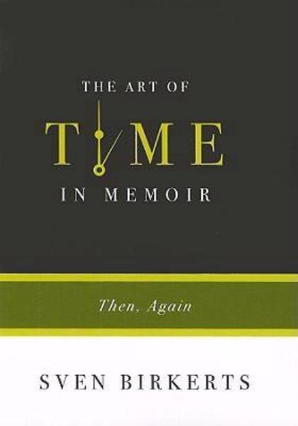 The Art of Time in Memoir: Then, Again