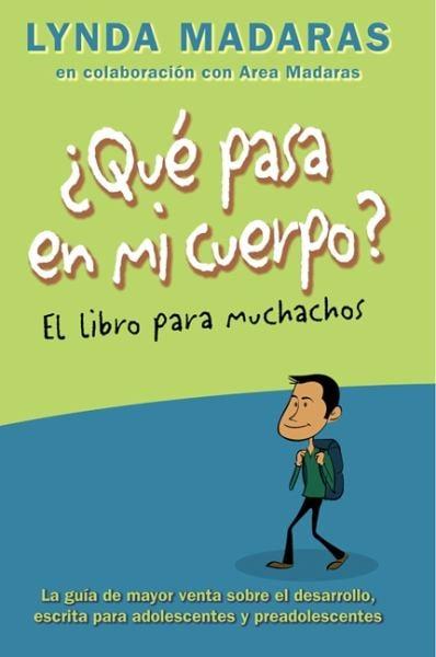 Que Pasa en Mi Cuerpo? El Libro para Muchachos