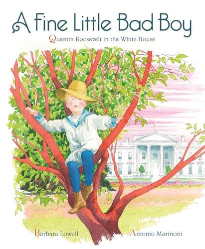 A Fine Little Bad Boy: Quentin Roosevelt in the White House