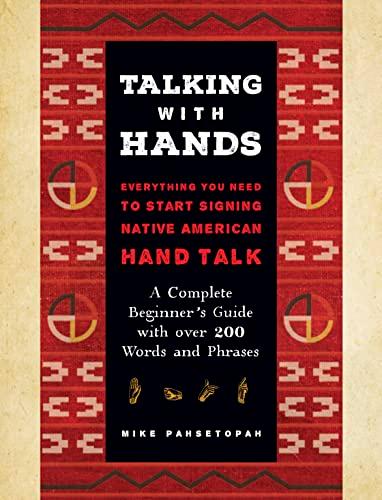 Talking With Hands: Everything You Need to Start Signing Native American Hand Talk