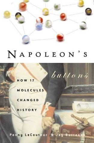 Napoleon's Buttons: How 17 Molecules Changed  History