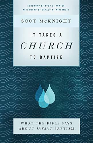 It Takes a Church to Baptize: What the Bible Says About Infant Baptism