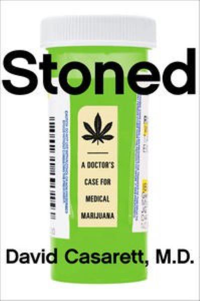 Stoned: A Doctor's Case for Medical Marijuana