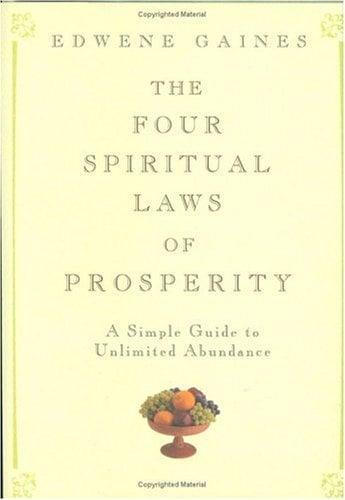 The Four Spiritual Laws of Prosperity: A Simple Guide to Unlimited Abundance