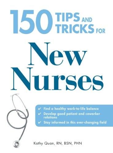 150 Tips and Tricks for New Nurses