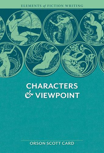 Elements of Fiction Writing: Characters & Viewpoint