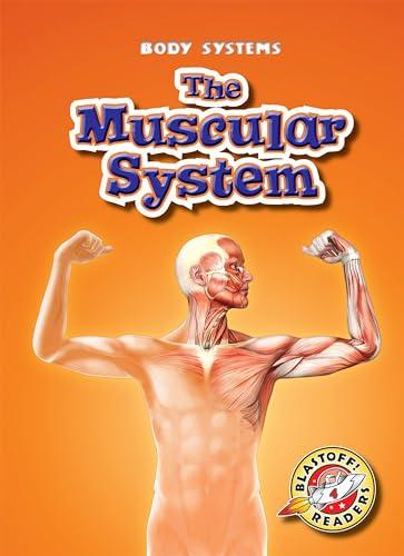 The Muscular System (Body Systems, Blastoff! Readers, Level 4)
