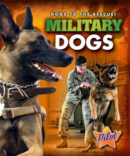 Military Dogs (Pilot, Dogs to the Rescue!)