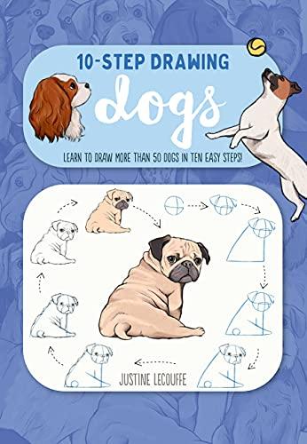 Dogs: Learn to Draw More Than 50 Dogs in Ten Easy Steps! (10-Step Drawing)