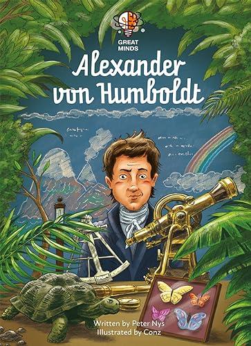 Alexander von Humboldt (Great Minds, Bk. 1)