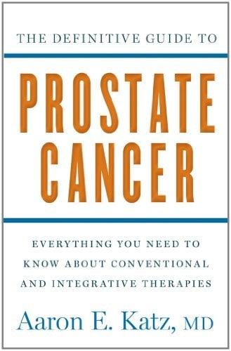 The Definitive Guide to Prostate Cancer