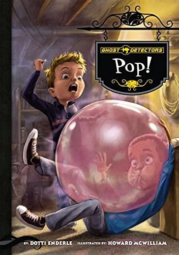 Pop! (Ghost Detectors, Bk. 7)