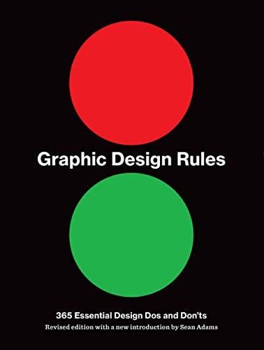 Graphic Design Rules: 365 Essential Design Dos and Don'ts (Revised Edition)