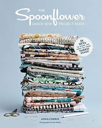 The Spoonflower Quick-Sew Project Book