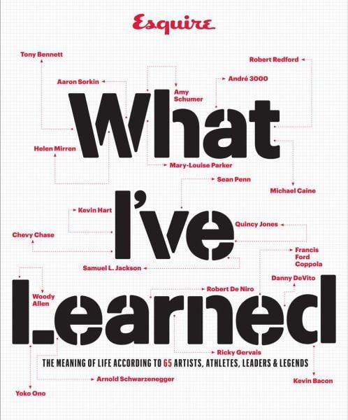 What I've Learned (Esquire)