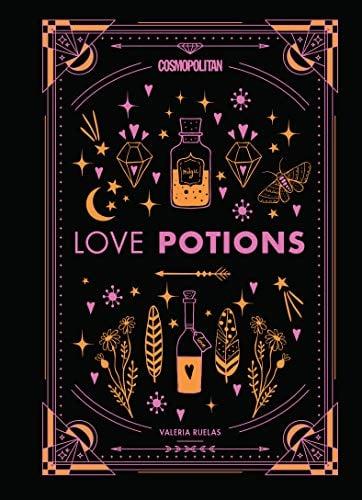 Cosmopolitan Love Potions: Magickal (and Easy!) Recipes to Find Your Person, Ignite Passion, and Get Over Your Ex (Volume 1)