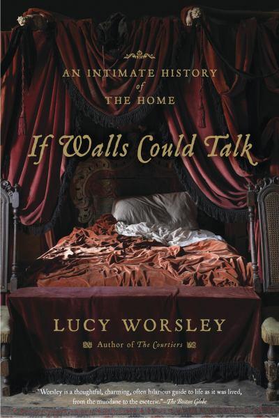 If Walls Could Talk: An Intimate History of The Home