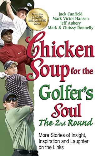 Chicken Soup for the Golfer's Soul: The 2nd Round