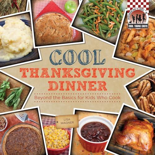 Cool Thanksgiving Dinner (Cool Young Chefs)