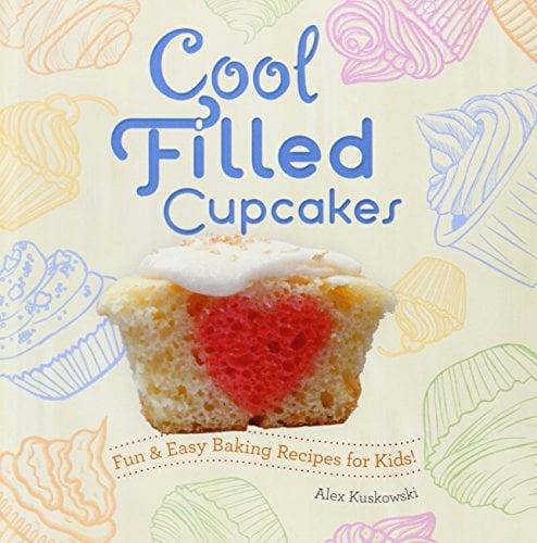 Cool Filled Cupcakes: Fun & Easy Baking Recipes for Kids! (Cool Cupcakes & Muffins)