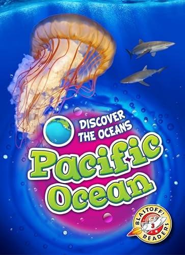 Pacific Ocean (Discover the Oceans, Blastoff! Readers, Level 3)
