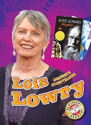 Lois Lowry (Children's Storytellers, Blastoff! Readers, Level 4)