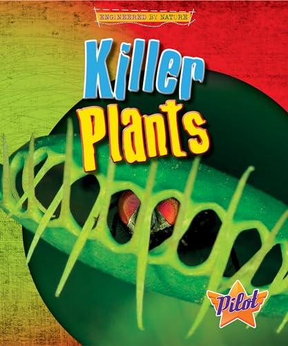 Killer Plants (Engineered by Nature)