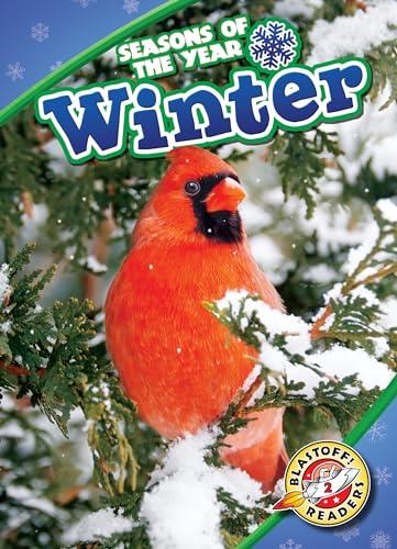 Winter (Seasons of the Year, Blastoff! Readers, Level 2)