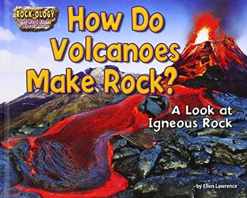 How Do Volcanoes Make Rock? A Look at Igneous Rock (Rock-ology: The Hard Facts About Rocks)