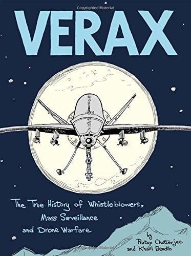 Verax: The True History of Whistleblowers, Drone Warfare, and Mass Surveillance